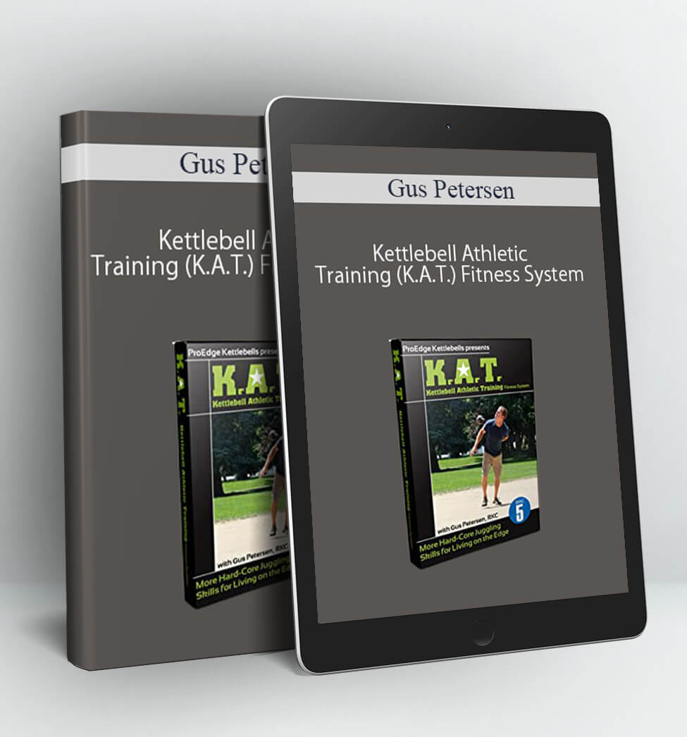 Kettlebell Athletic Training (K.A.T.) Fitness System - Gus Petersen