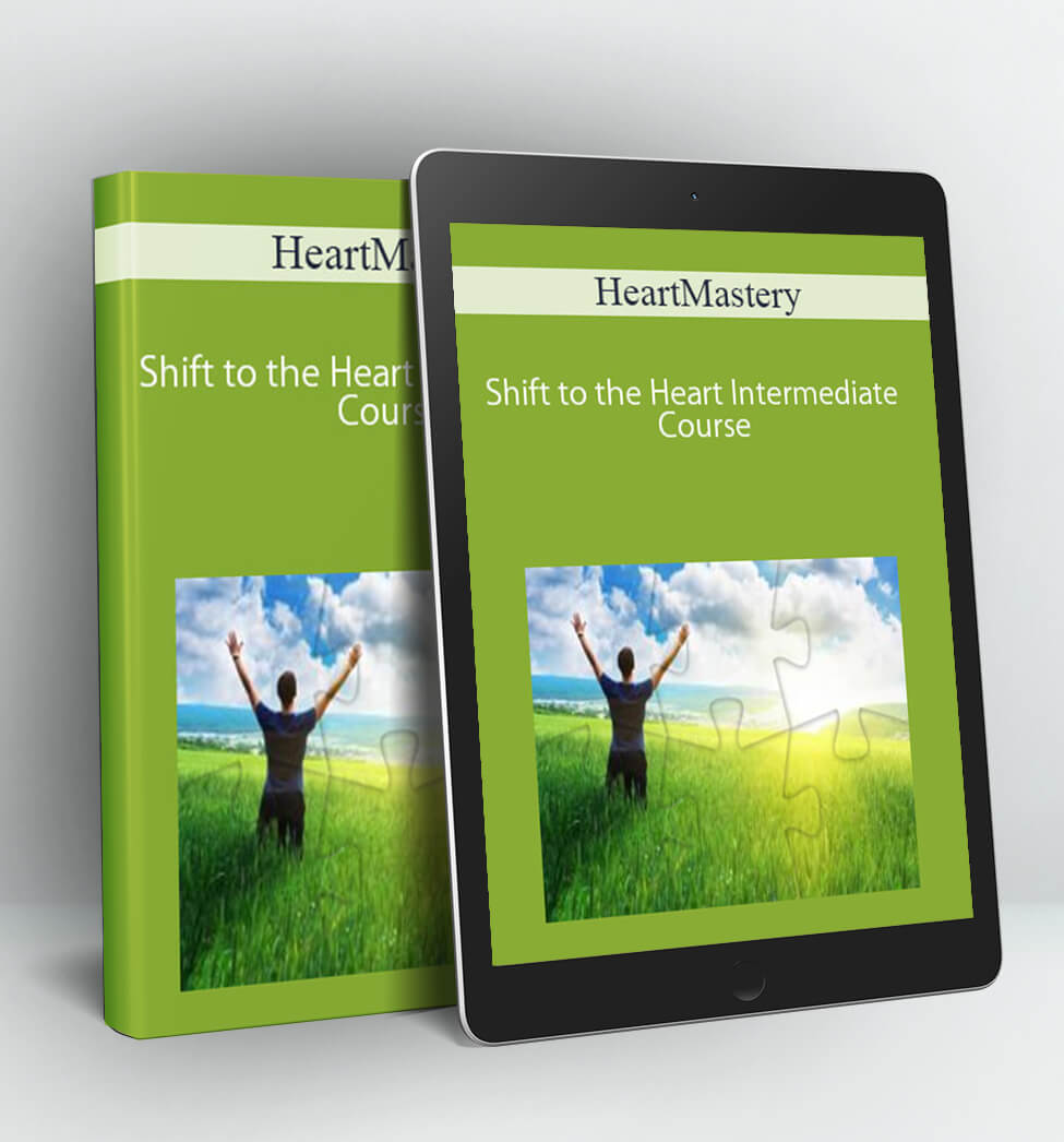 HeartMastery - Shift to the Heart Intermediate Course