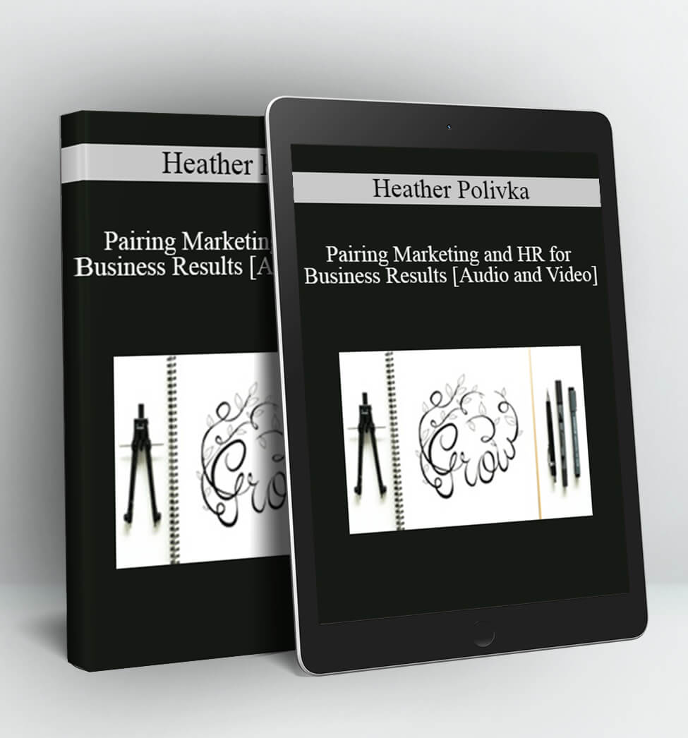 Pairing Marketing and HR for Business Results - Heather Polivka