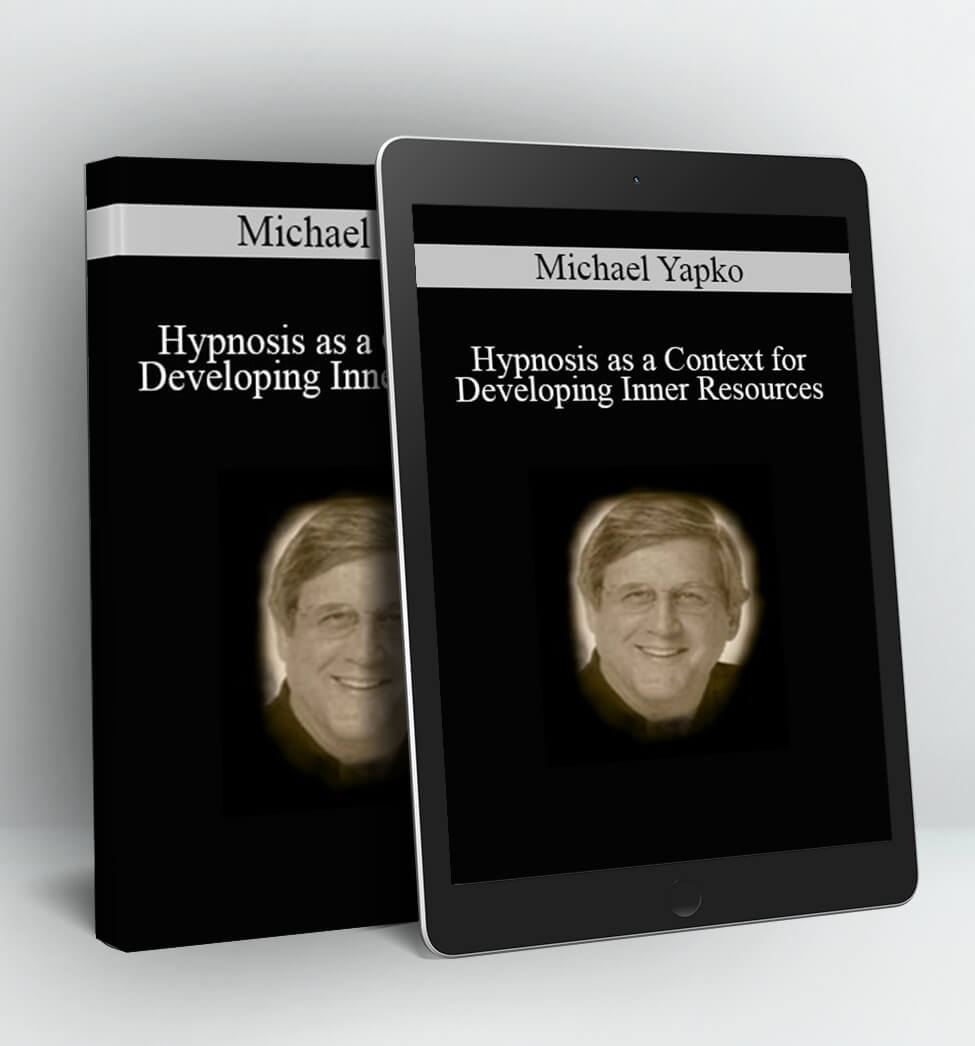 Michael Yapko - Hypnosis as a Context for Developing Inner Resources