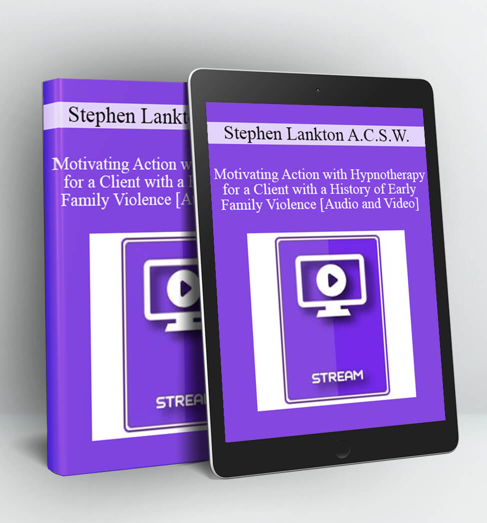 Stephen Lankton A.C.S.W. - IC88 Clinical Demonstration 03 - Motivating Action with Hypnotherapy for a Client with a History of Early Family Violence