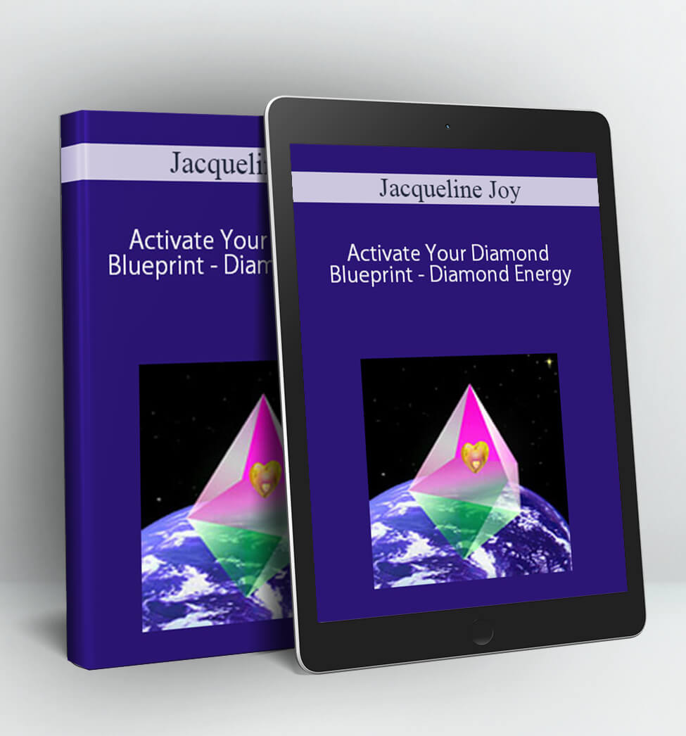 Activate Your Diamond Blueprint - Diamond Energy - Jacqueline Joy