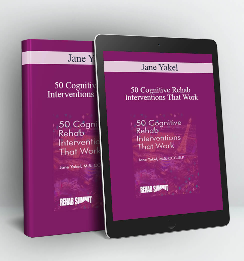 50 Cognitive Rehab Interventions That Work - Jane Yakel