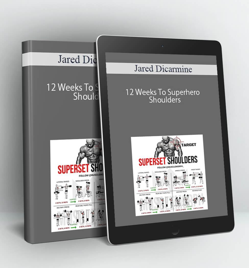 12 Weeks To Superhero Shoulders - Jared Dicarmine