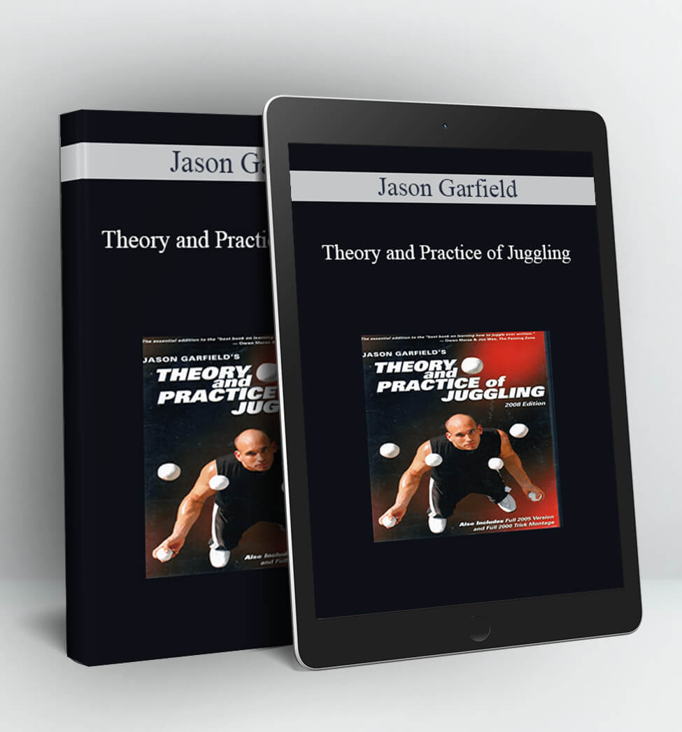 Theory and Practice of Juggling - Jason Garfield