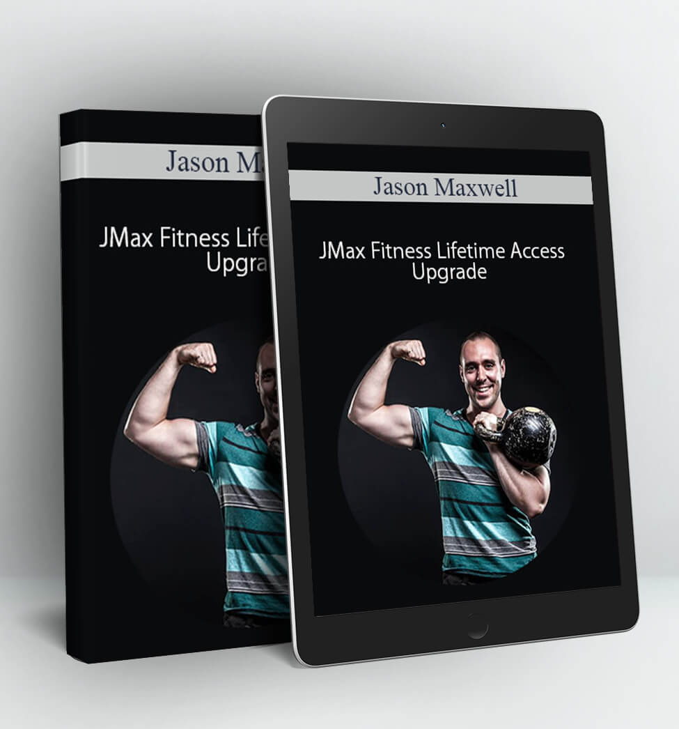 JMax Fitness Lifetime Access Upgrade - Jason Maxwell