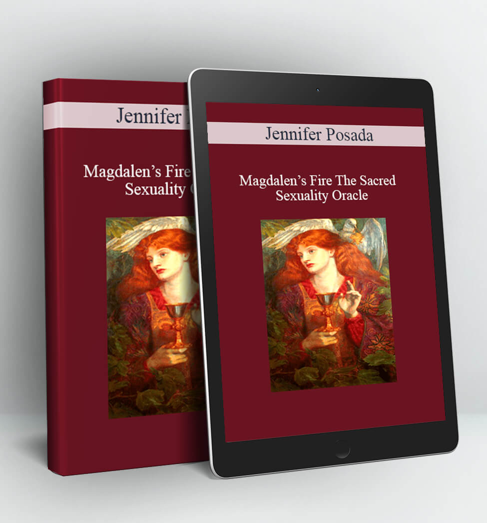 Magdalen’s Fire The Sacred Sexuality Oracle - Jennifer Posada