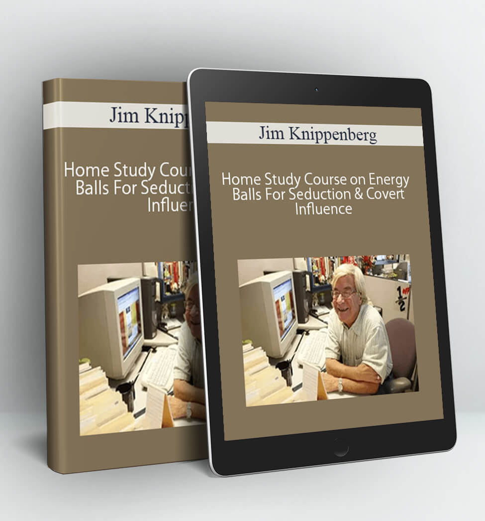 Home Study Course on Energy Balls For Seduction & Covert Influence - Jim Knippenberg