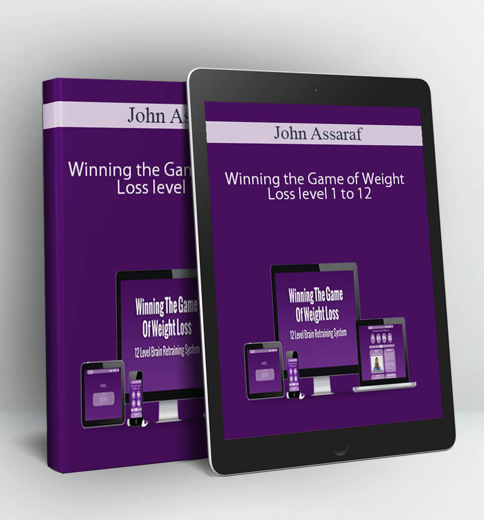 Winning the Game of Weight Loss level 1 to 12 - John Assaraf