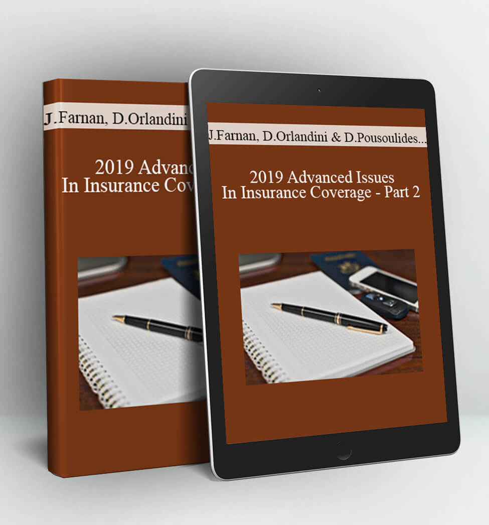 2019 Advanced Issues In Insurance Coverage - Part 2 - John Farnan