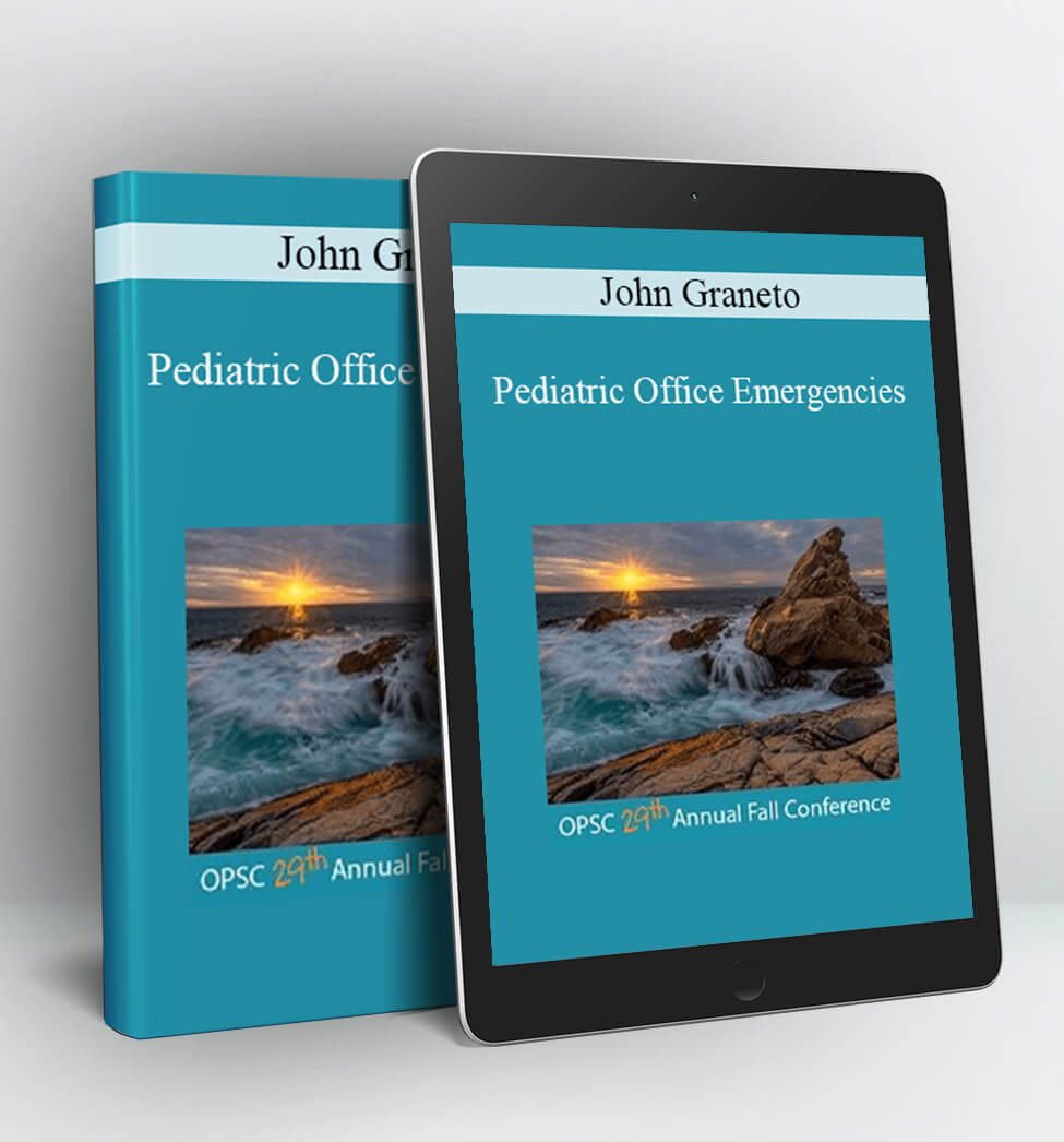 Pediatric Office Emergencies - John Graneto