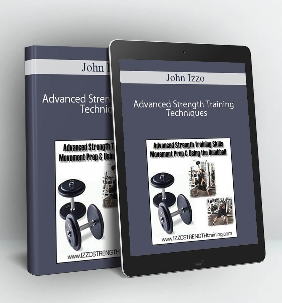 Advanced Strength Training Techniques - John Izzo
