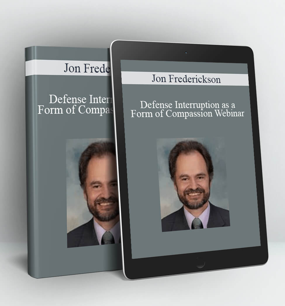 Defense Interruption as a Form of Compassion Webinar - Jon Frederickson