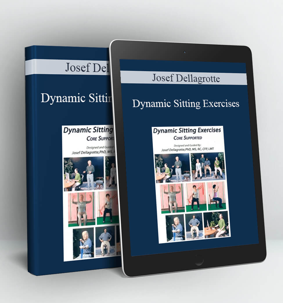 Dynamic Sitting Exercises - Josef Dellagrotte