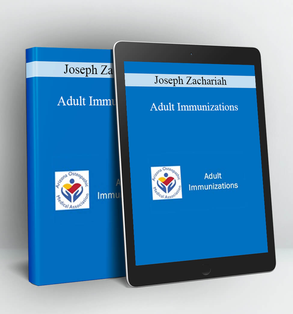 Adult Immunizations - Joseph Zachariah