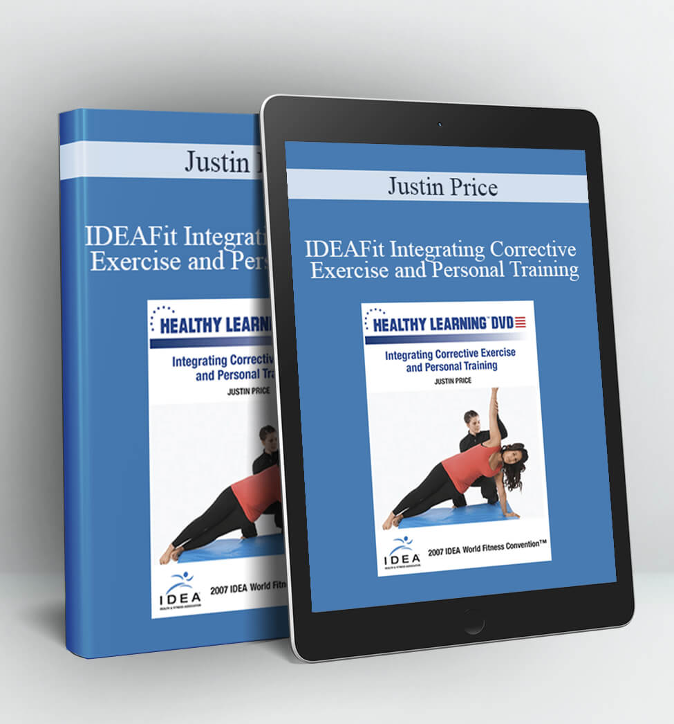 IDEAFit Integrating Corrective Exercise and Personal Training - Justin Price