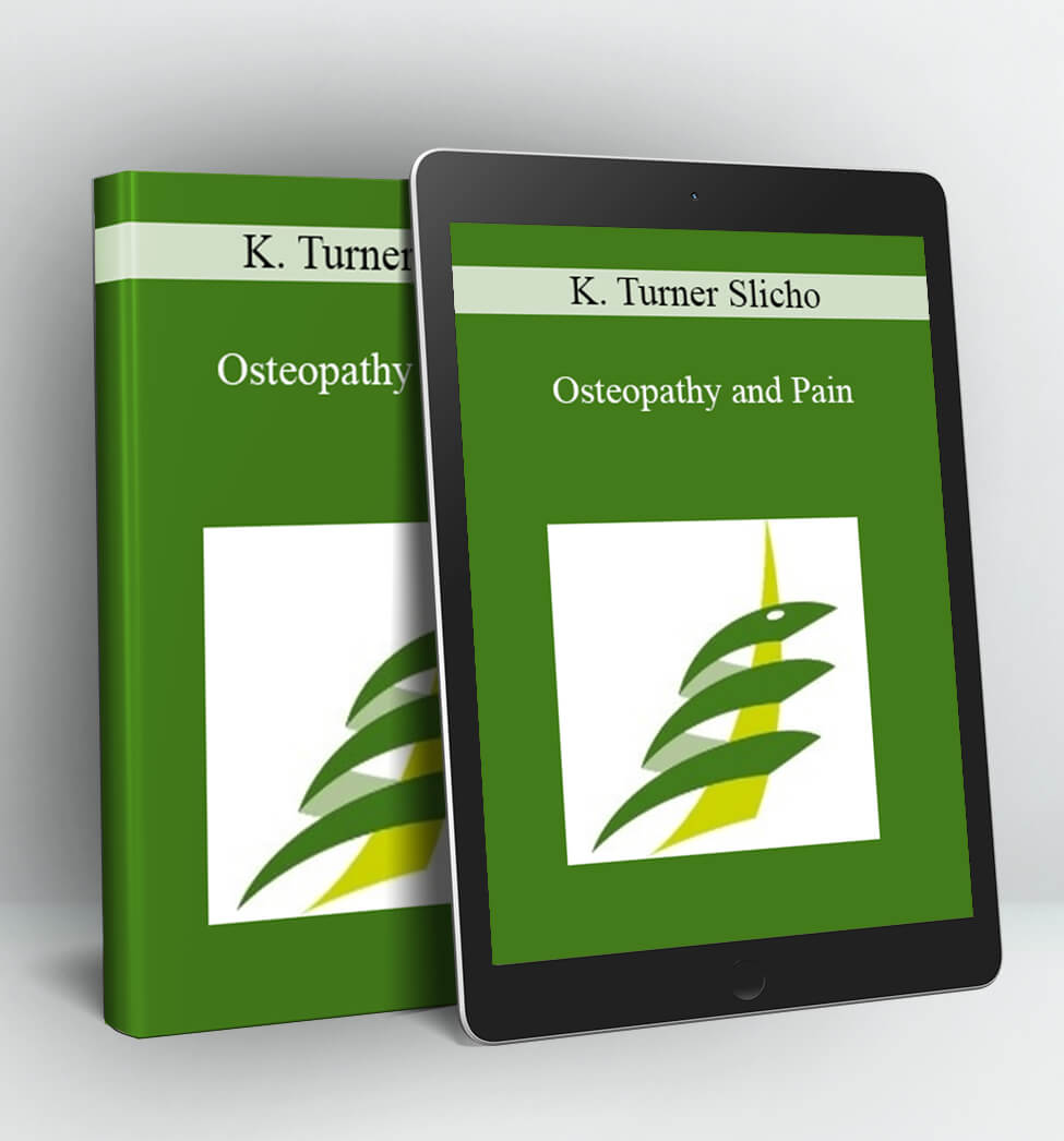 Osteopathy and Pain - K. Turner Slicho