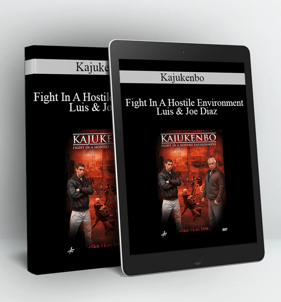 Luis & Joe Diaz - Kajukenbo – Fight In A Hostile Environment