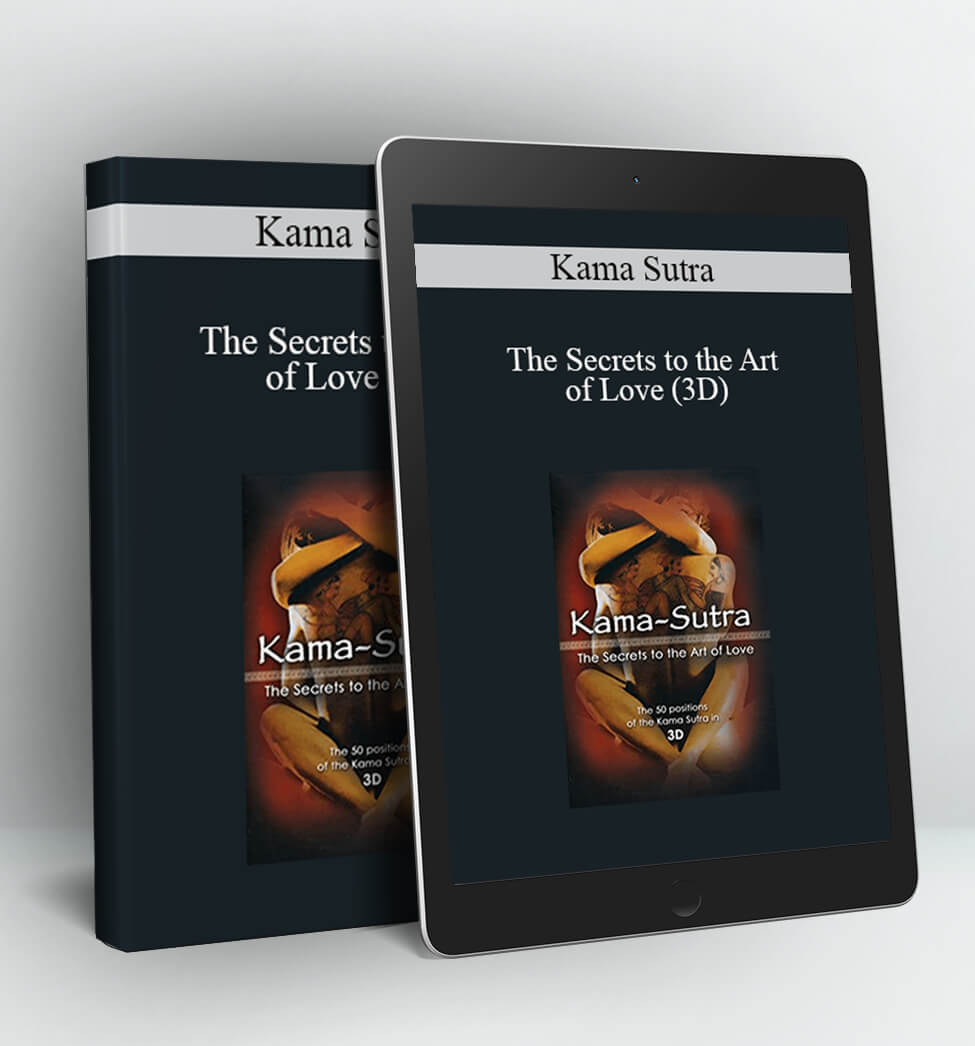 The Secrets to the Art of Love (3D) - Kama Sutra