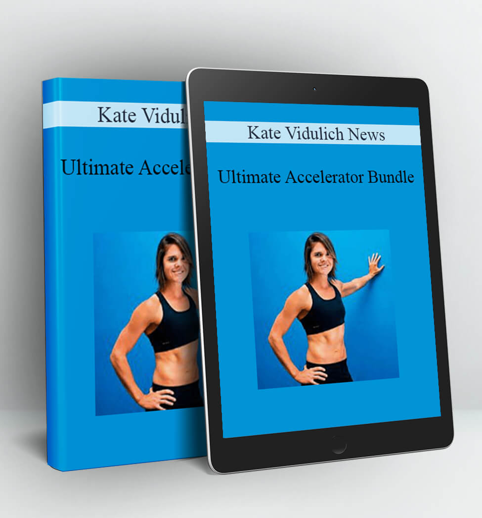 Ultimate Accelerator Bundle - Kate Vidulich News