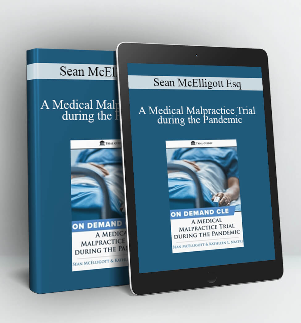 A Medical Malpractice Trial during the Pandemic - Kathleen Nastri & Sean McElligott