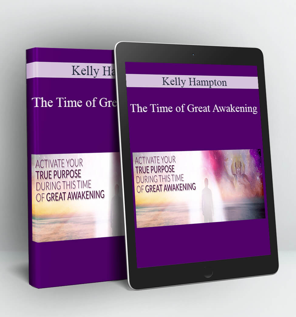 The Time of Great Awakening: Activating Your True Power with the Help of Archangel Michael - Kelly Hampton