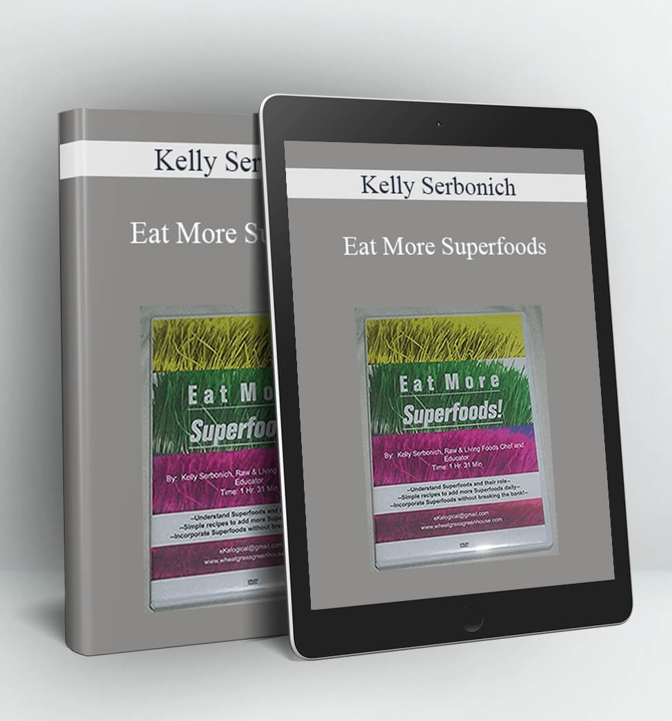 Eat More Superfoods - Kelly Serbonich