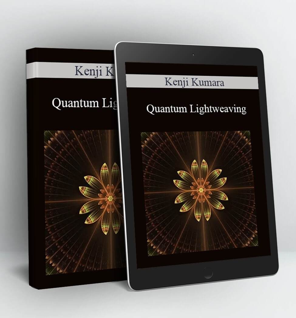 Quantum Lightweaving - Kenji Kumara