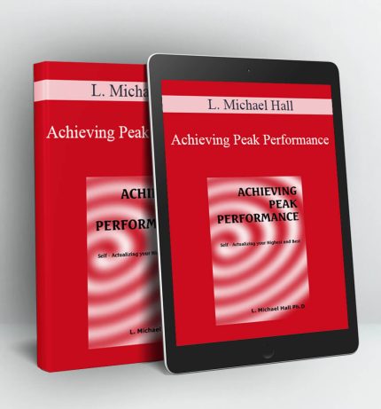 Achieving Peak Performance - L. Michael Hall