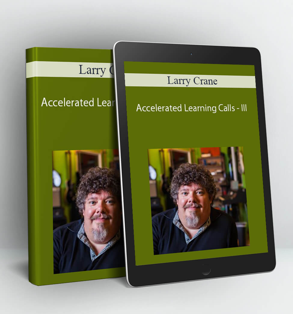 Accelerated Learning Calls - III - Larry Crane