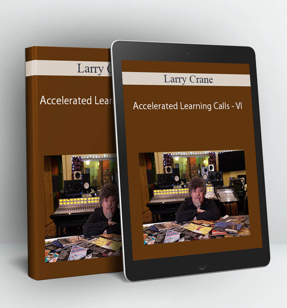 Accelerated Learning Calls - VI - Larry Crane