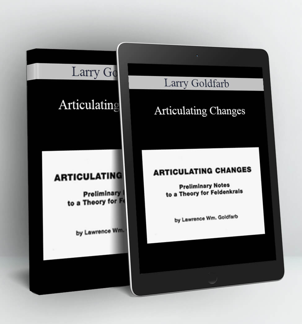 Articulating Changes - Larry Goldfarb