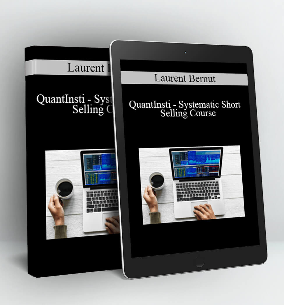 QuantInsti - Systematic Short Selling Course - Laurent Bernut