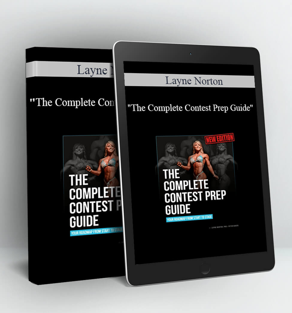 "The Complete Contest Prep Guide" - Layne Norton