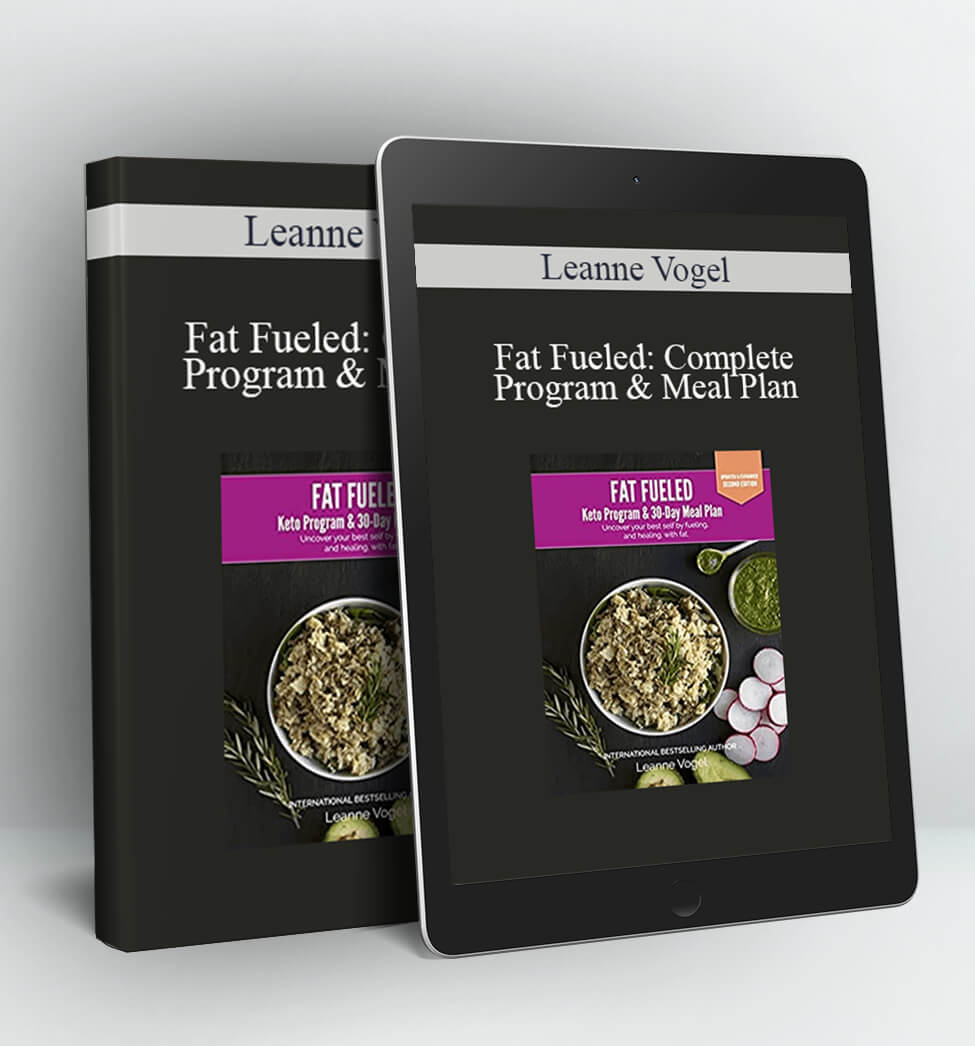 Fat Fueled: Complete Program & Meal Plan - Leanne Vogel