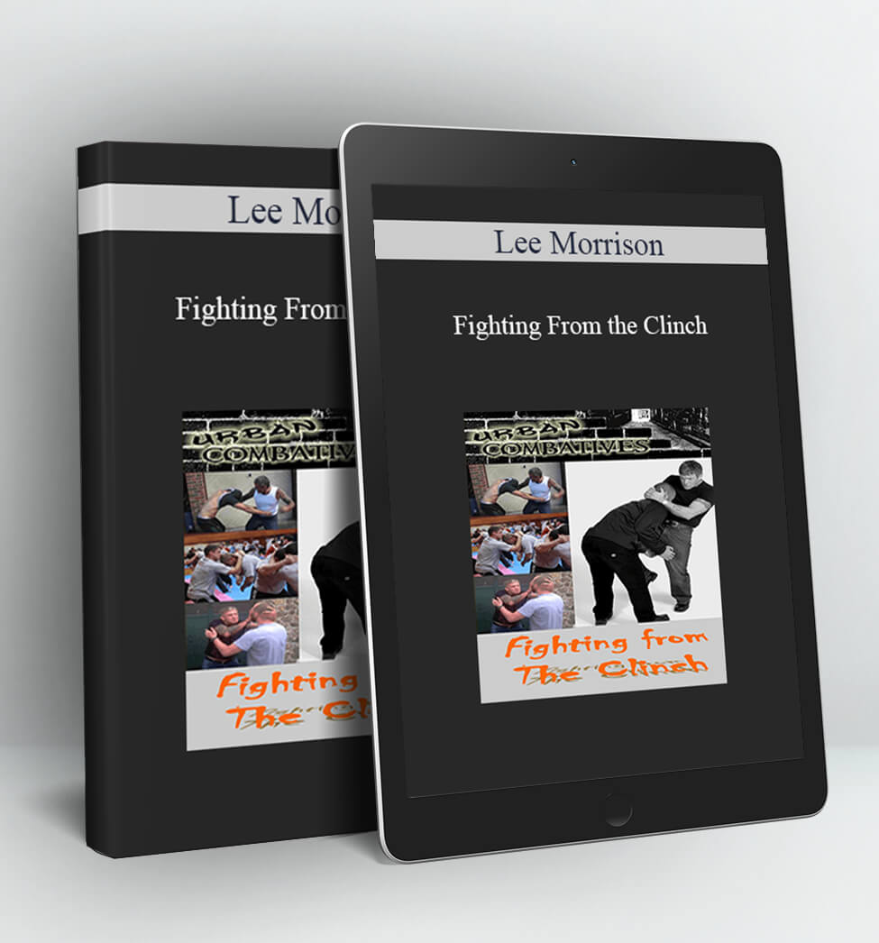 Fighting From the Clinch - Lee Morrison