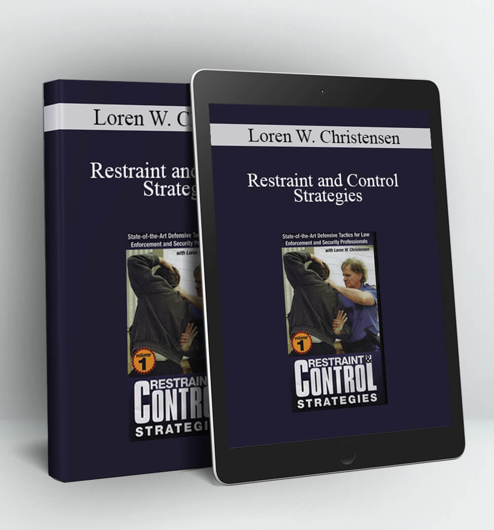 Restraint and Control Strategies - Loren W. Christensen