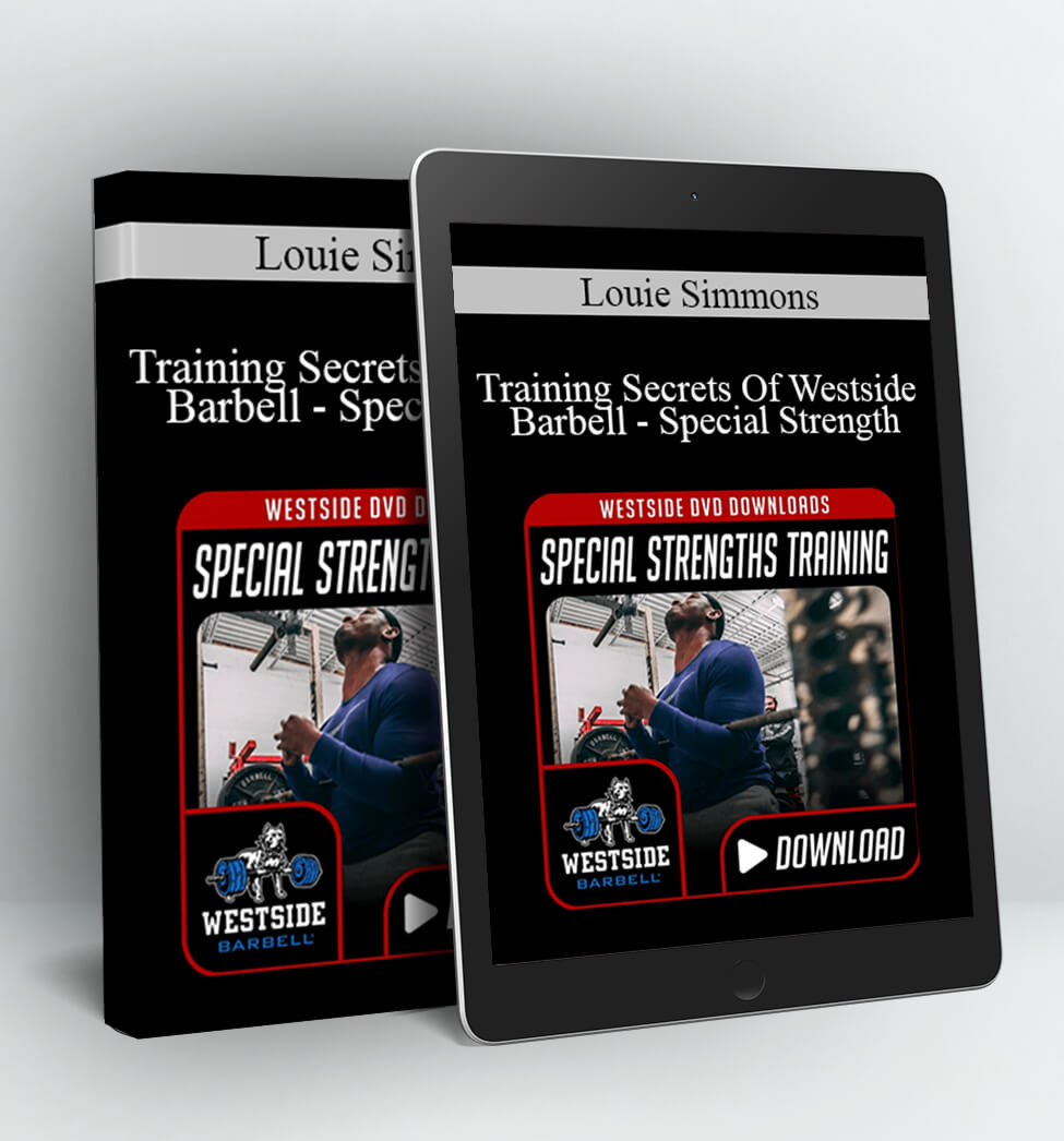 Training Secrets Of Westside Barbell - Special Strength - Louie Simmons