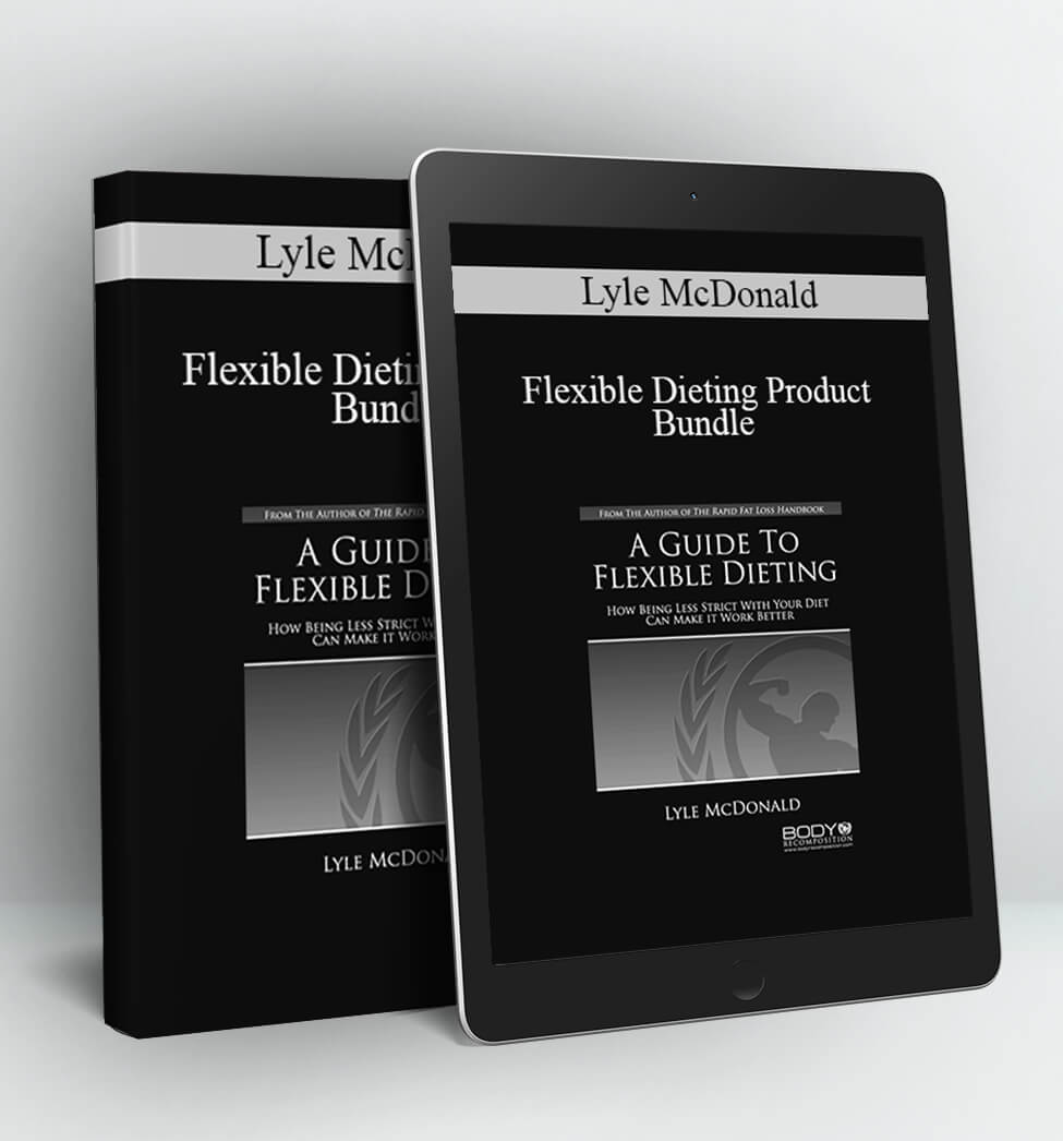 Flexible Dieting Product Bundle - Lyle McDonald