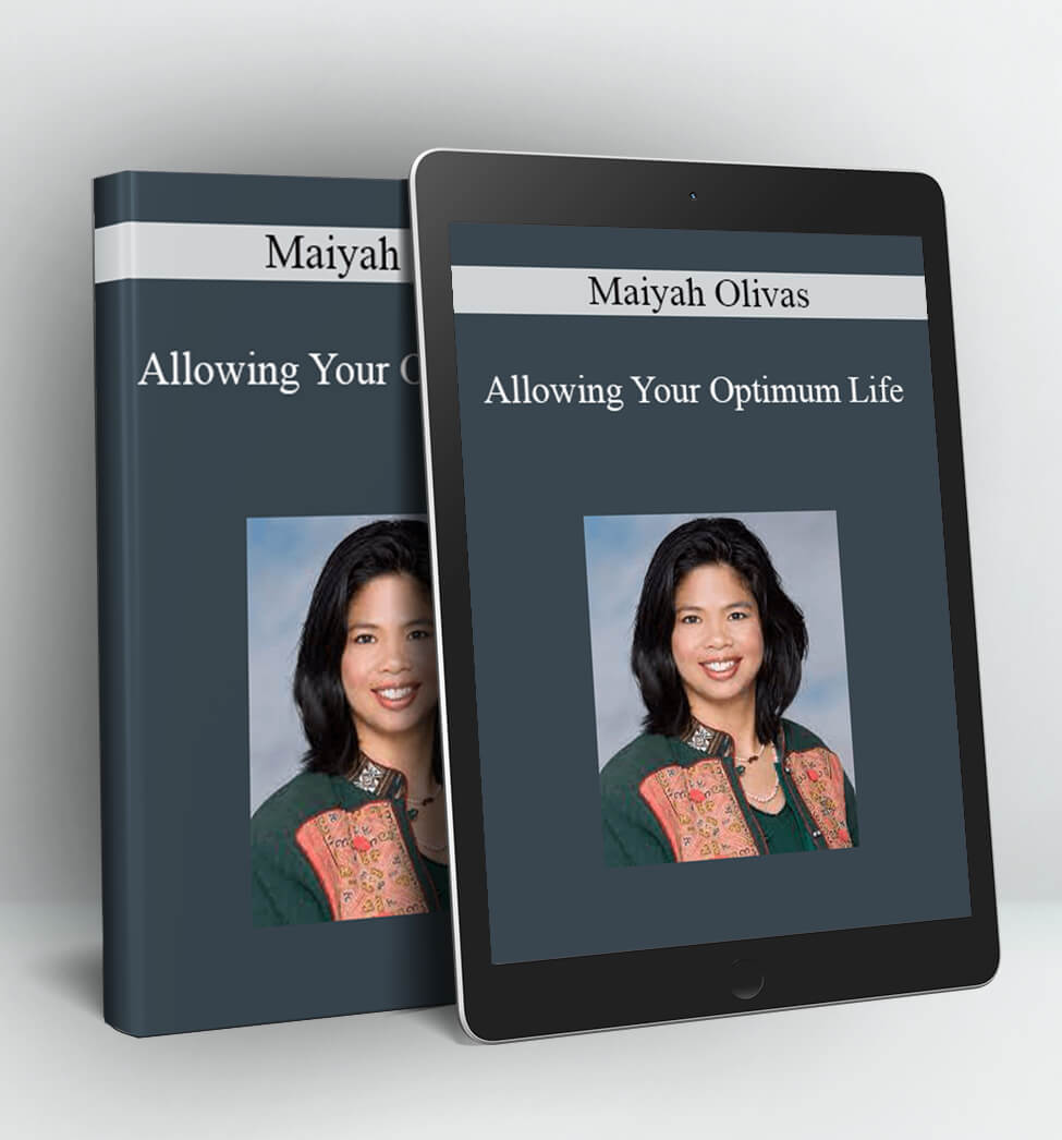 Allowing Your Optimum Life - Maiyah Olivas