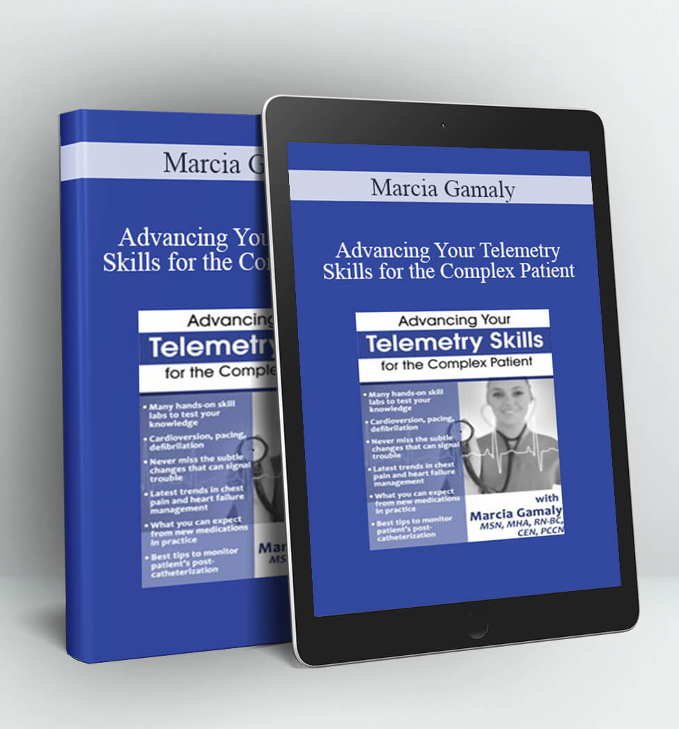 Advancing Your Telemetry Skills for the Complex Patient - Marcia Gamaly