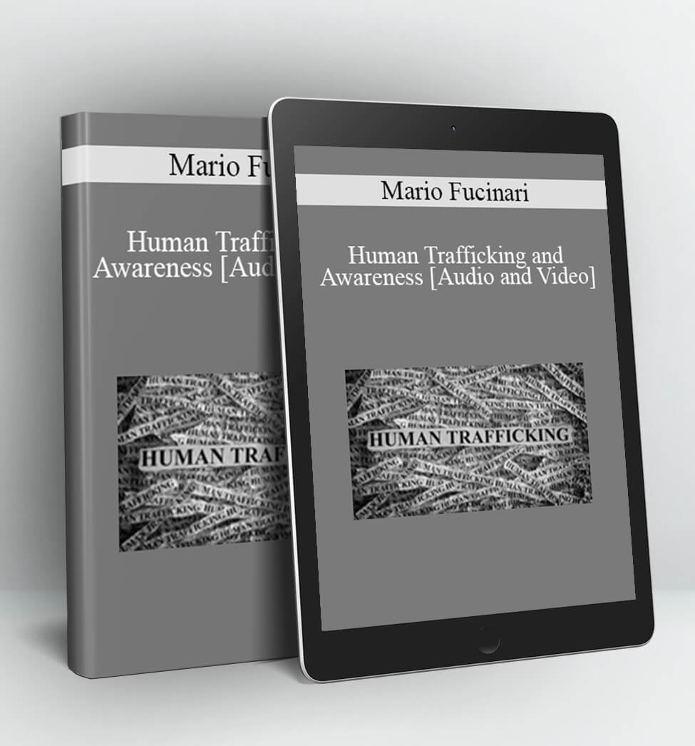 Human Trafficking and Awareness - Mario Fucinari