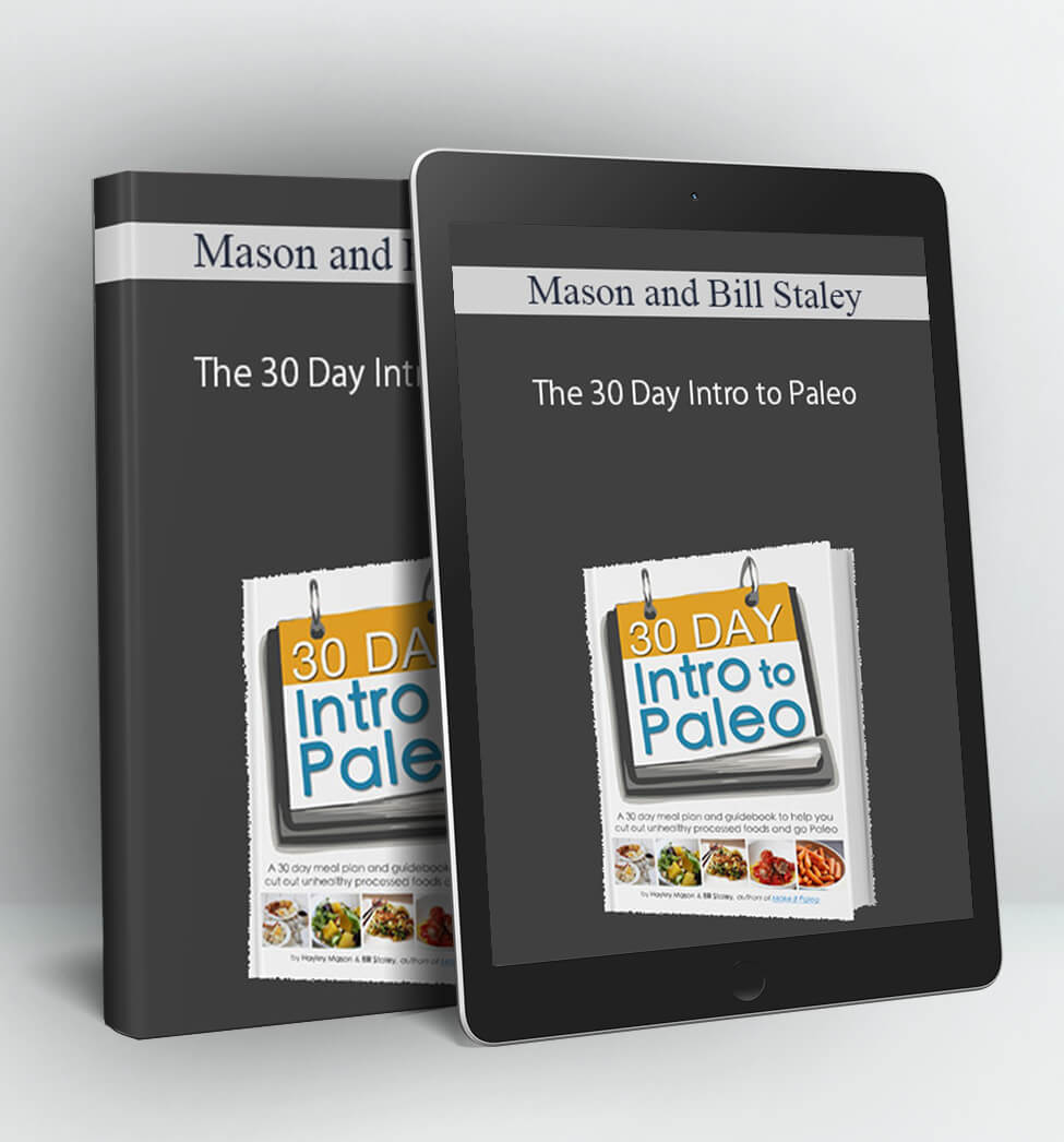 The 30 Day Intro to Paleo - Mason and Bill Staley