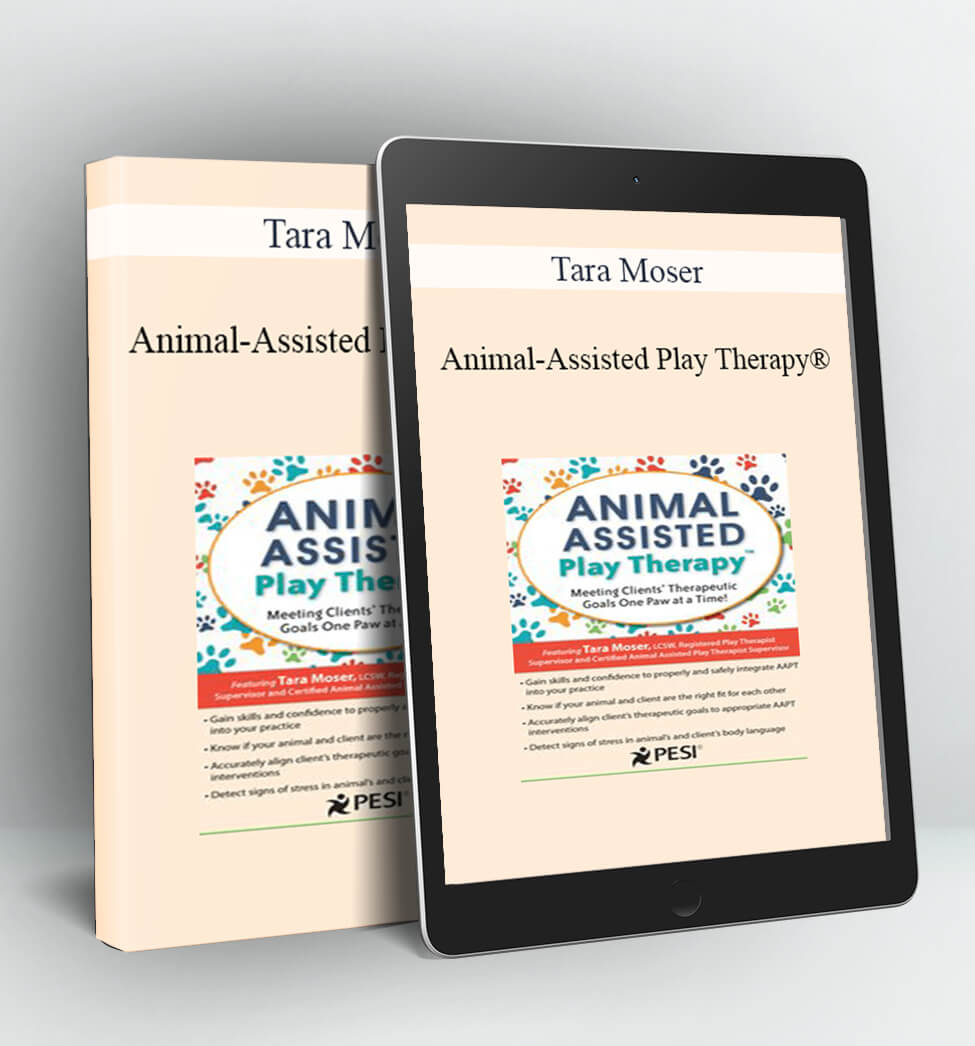 Animal-Assisted Play Therapy® - Tara Moser