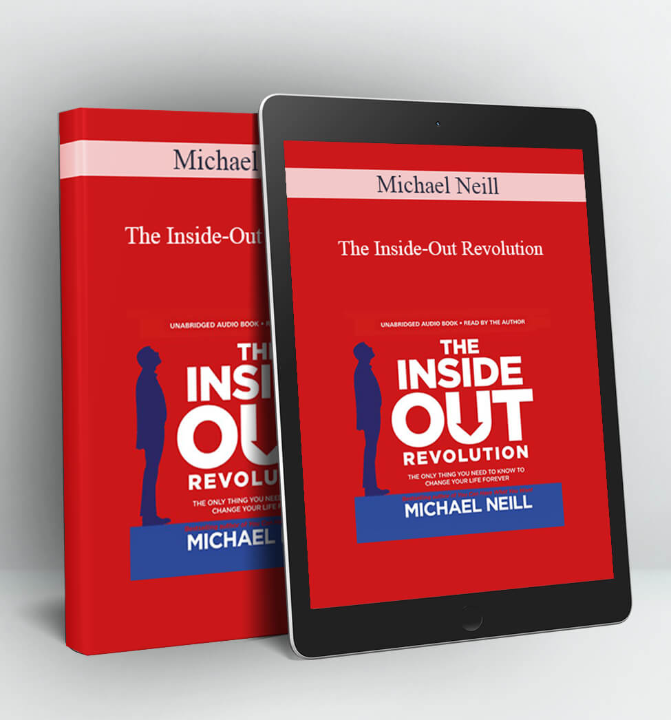 The Inside-Out Revolution - Michael Neill