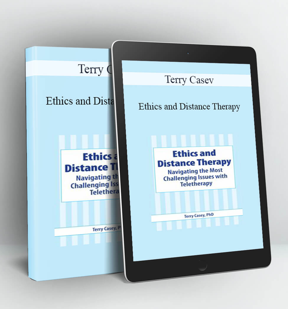 Ethics and Distance Therapy - Terry Casey