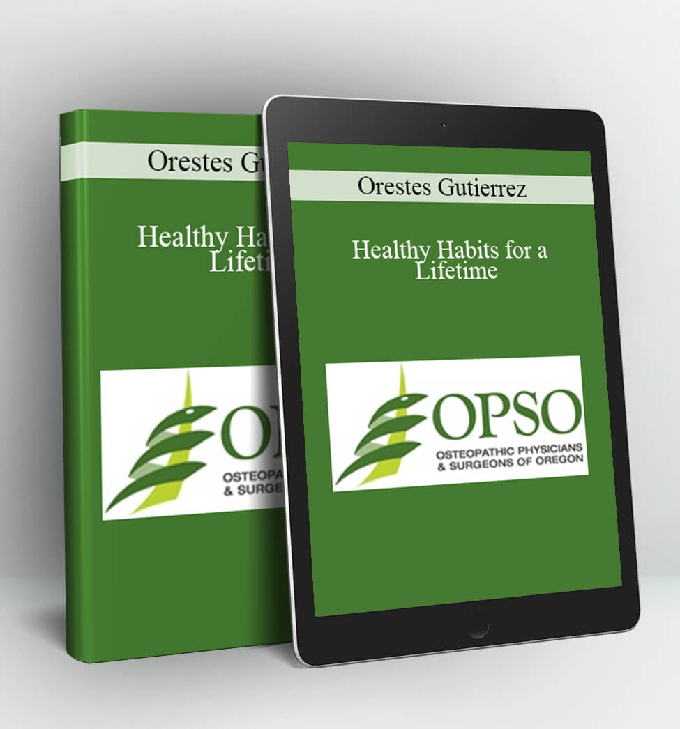 Healthy Habits for a Lifetime - Orestes Gutierrez