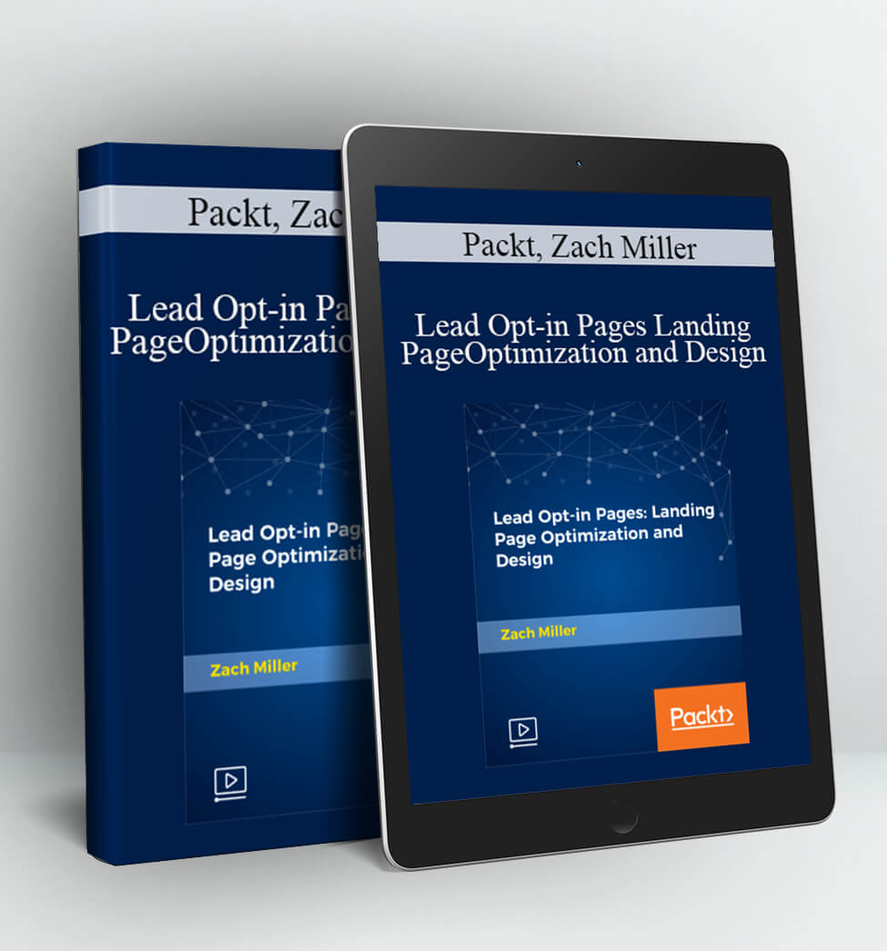 Lead Opt-in Pages Landing Page Optimization and Design - Packt