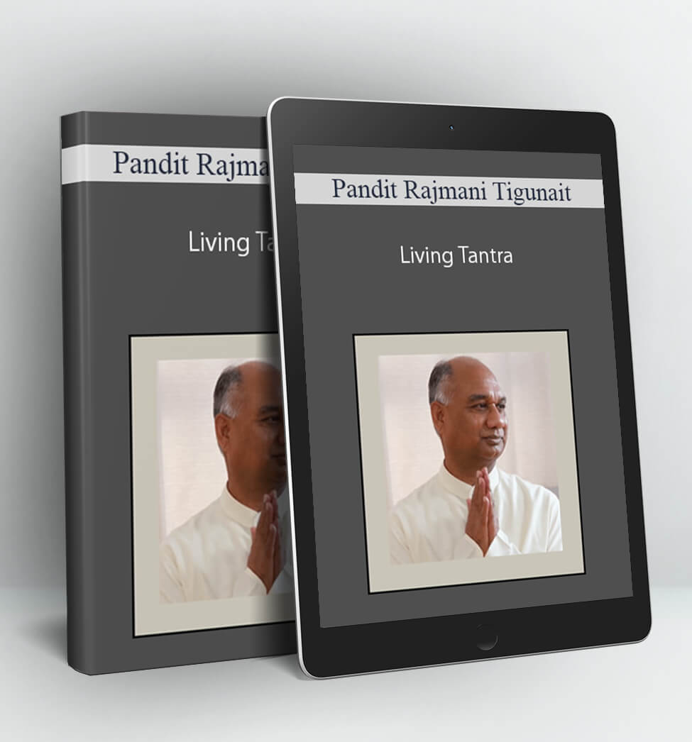 Living Tantra - Pandit Rajmani Tigunait