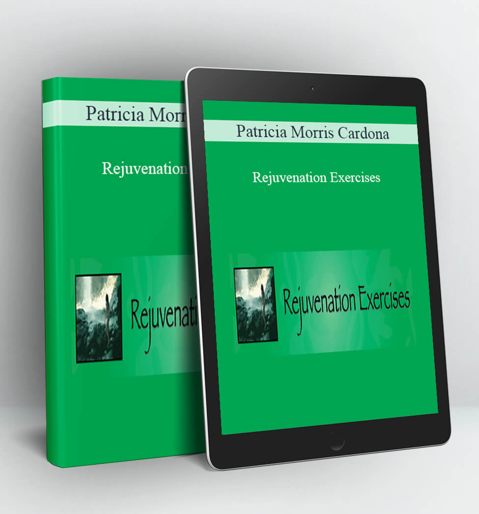 Rejuvenation Exercises - Patricia Morris Cardona